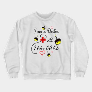 Doctor loves cake Crewneck Sweatshirt